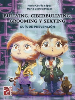 cover image of Bullying, ciberbullying, grooming y sexting